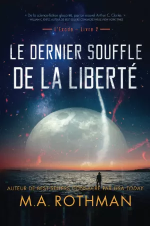 M. A. Rothman – Lexode, Tome 2 : Le dernier souffle de la liberté